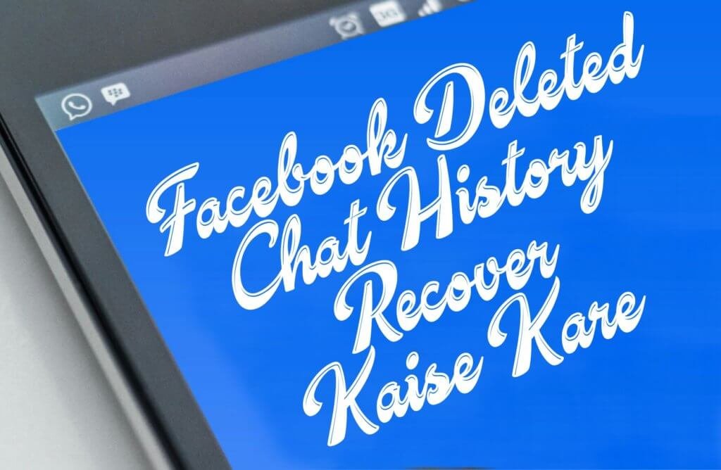 Facebook Deleted Chat History Recover Kaise Kare Full Guide in Hindi
